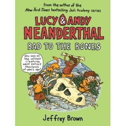 Lucy and Andy Neanderthal: Bad to the Bones