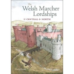 The Welsh Marcher Lordships: Central & North (Radnorshire, Herefordshire, Shropshire, Montgomeryshire, Denbighshire & Flintshire)