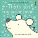 That's not my polar bear.: A Christmas and Winter Book for Kids