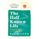 The Half Known Life: Finding Paradise in a Divided World