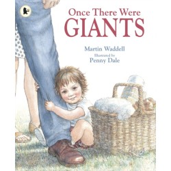 Once There Were Giants: A warm and gentle story about growing up and change from the author of OWL BABIES