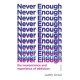 Never Enough: the neuroscience and experience of addiction