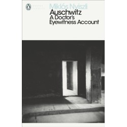Auschwitz: A Doctor's Eyewitness Account