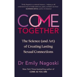 Come Together: The Science (and Art) of Creating Lasting Sexual Connections