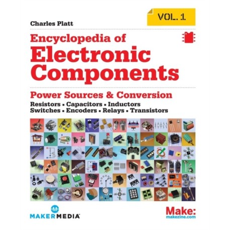 Encyclopedia of Electronic Components: Resistors, Capacitors, Inductors, Semiconductors, Electromagnetism