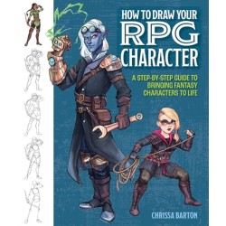 How to Draw Your RPG Character: A Step-by-Step Guide to Bringing Fantasy Characters to Life – How to Draw Elves, Gnomes, Dwarves, Dragonborn, Warriors, Humans, Orcs, Halflings, Tieflings, Wizards, Druids, Barbarians, Bards, and More