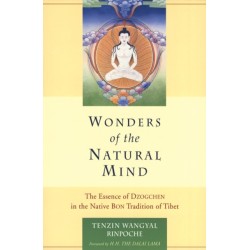 Wonders of the Natural Mind: The Essense of Dzogchen in the Native Bon Tradition of Tibet