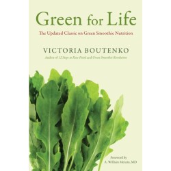 Green for Life: The Updated Classic on Green Smoothie Nutrition