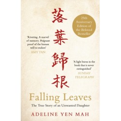 Falling Leaves Return to Their Roots: The True Story of an Unwanted Chinese Daughter