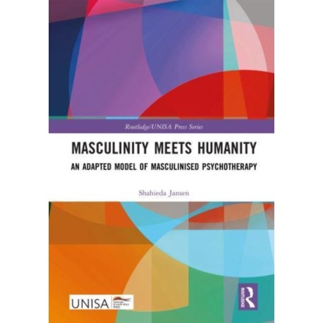 Masculinity Meets Humanity: An Adapted Model of Masculinised Psychotherapy