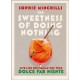 The Sweetness of Doing Nothing: Live Life the Italian Way with Dolce Far Niente
