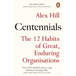 Centennials: The 12 Habits of Great, Enduring Organisations