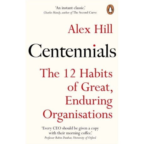 Centennials: The 12 Habits of Great, Enduring Organisations