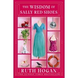 The Wisdom of Sally Red Shoes: from the author of The Keeper of Lost Things