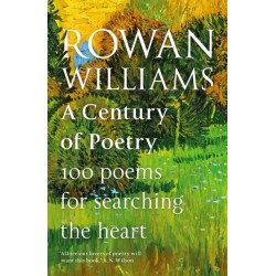 A Century of Poetry: 100 Poems for Searching the Heart