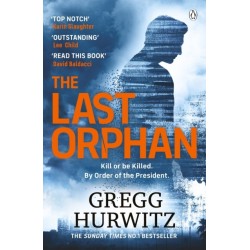 The Last Orphan: The Thrilling Orphan X Sunday Times Bestseller