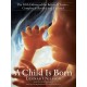 Child Is Born: The fifth edition of the beloved classic--completely revised and updated