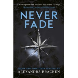 A Darkest Minds Novel: Never Fade: Book Two in the heart-stopping dystopian series from the bestselling author of LORE