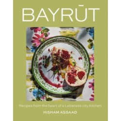 Bayrut: Recipes from the heart of a Lebanese city kitchen