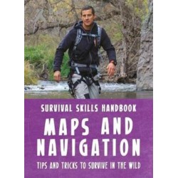 Bear Grylls Survival Skills Handbook: Maps and Navigation