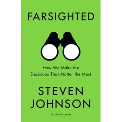 Farsighted: How We Make the Decisions that Matter the Most