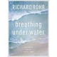 Breathing Under Water: Spirituality And The Twelve Steps
