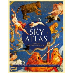 The Sky Atlas: The Greatest Maps, Myths and Discoveries of the Universe