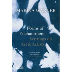 Forms of Enchantment: Writings on Art & Artists