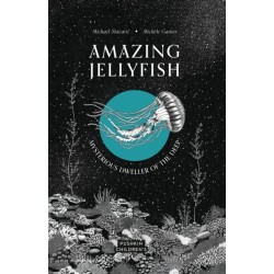 Amazing Jellyfish: Mysterious Dweller of the Deep