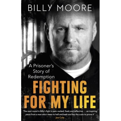 Fighting for My Life: A Prisoner's Story of Redemption
