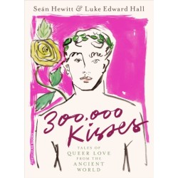 300,000 Kisses: Tales of Queer Love from the Ancient World
