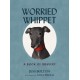 Worried Whippet: A Book of Bravery - For Kids (and Adults) Struggling with Anxiety