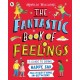 The Fantastic Book of Feelings: A Guide to Being Happy, Sad and Everything In-Between!