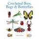 Crocheted Bees, Bugs & Butterflies