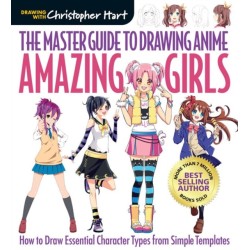 The Master Guide to Drawing Anime: Amazing Girls: How to Draw Essential Character Types from Simple Templates