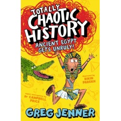 Totally Chaotic History: Ancient Egypt Gets Unruly!: The host of the chart-topping podcast You’re Dead to Me takes on the ancient Egyptians - fast, funny, fact-packed history perfect for kids 8+