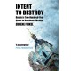 Intent to Destroy: Russia's Two-Hundred-Year Quest to Dominate Ukraine