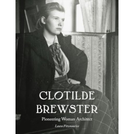 Clotilde Brewster: Pioneering Woman Architect