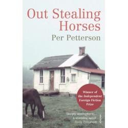 Out Stealing Horses: WINNER OF THE INDEPENDENT FOREIGN FICTION PRIZE