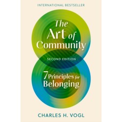 The Art of Community, Second Edition: 7 Principles for Belonging