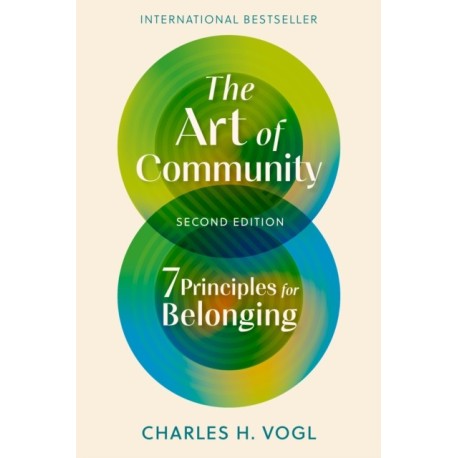 The Art of Community, Second Edition: 7 Principles for Belonging