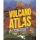 Volcano Atlas: An Epic Journey Around the World's Most Incredible Volcanoes