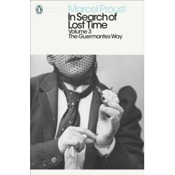 In Search of Lost Time: Volume 3: The Guermantes Way