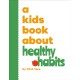 A Kids Book About Healthy Habits