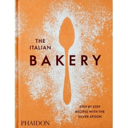 The Italian Bakery: Step-by-Step Recipes with the Silver Spoon