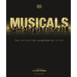 Musicals: The Definitive Illustrated Story