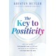 The Key to Positivity: Why You’ve Got the Comfort Zone All Wrong – and How to Tap Its Power to Live Your Best Life Now