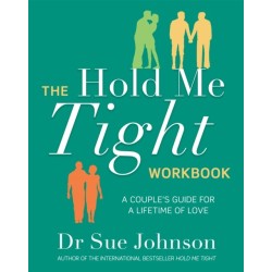 The Hold Me Tight Workbook: A Couple's Guide For a Lifetime of Love
