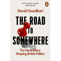 The Road to Somewhere: The New Tribes Shaping British Politics