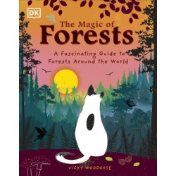 The Magic of Forests: A Fascinating Guide to Forests Around the World